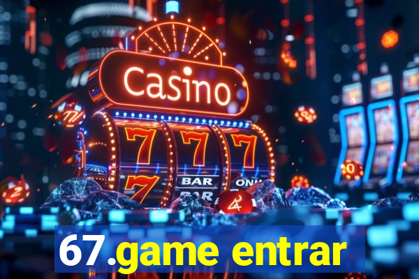 67.game entrar